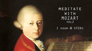 Meditate with Mozart  432Hz Classical Music  Vol 2 [upl. by Nahpos274]