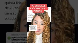 PATERNIDADE SOCIOAFETIVA  PENSÃO ‼️ direito familia [upl. by Yellhsa947]