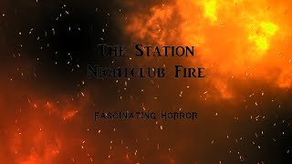 The Station Nightclub Fire  A Short Documentary  Fascinating Horror [upl. by Trefler]