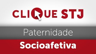 Clique STJ  Paternidade Socioafetiva 05102018 [upl. by Naujtna]