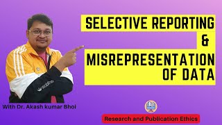 Selective Reporting amp Misrepresentation of Data  eSupport for Research  2022  Dr Akash Bhoi [upl. by Elcarim]