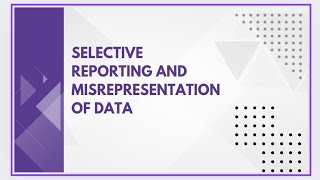 Selective reporting and misrepresentation of data [upl. by Glynnis762]